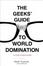 Cover of The Geeks' Guide to World Domination