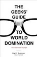 Cover of The Geeks' Guide to World Domination