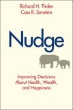 Nudge : Improving Decisions About Health, Wealth, and Happiness