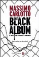 Cover of The black album. Il noir tra cronaca e romanzo. Conversazione con Marco Amici