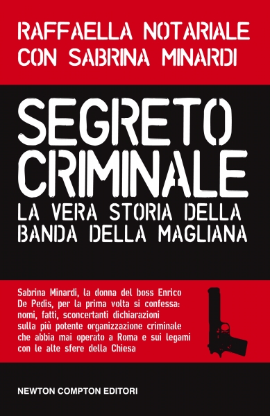 More about Segreto criminale. La vera storia della banda della Magliana