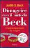 Cover of Dimagrire con il metodo Beck. Impara a pensare da magro