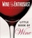 Image of Wine Enthusiast's Little Book of Wine