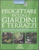 Cover of Progettare piccoli giardini e terrazzi