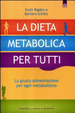 Cover of La dieta metabolica per tutti. La giusta alimentazione per ogni metabolismo