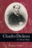 Charles Dickens : A Critical Study (Nonsuch Classics)