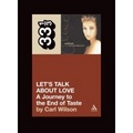 Celine Dion's Let's Talk About Love : A Journey to the End of Taste (33 1/3)