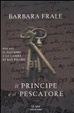 Cover of Il principe e il pescatore. Pio XII, il nazismo e la tomba di San Pietro