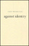 Cover of Against Identity
