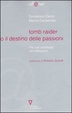 Cover of Tomb Raider o il destino delle passioni