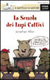 Cover of La scuola dei lupi cattivi