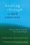 Cover of Healing Through the Dark Emotions