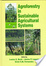 Cover of Agroforestry in sustainable agricultural systems