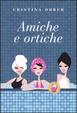 Cover of Amiche e ortiche