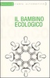 Cover of Il bambino ecologico