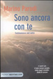 Cover of Sono ancora con te. Testimonianze dall'aldilà