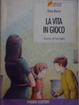 Cover of La vita in gioco