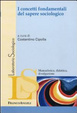 Cover of I concetti fondamentali del sapere sociologico