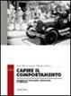 Cover of Capire il comportamento. Elementi di psicologia, sociologia e statistica. Per le Scuole superiori