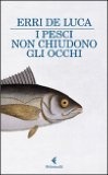 More about I pesci non chiudono gli occhi