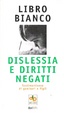 Cover of Libro Bianco - Dislessia e Diritti Negati