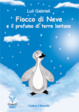 Cover of Fiocco di Neve e il profumo di terre lontane