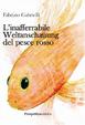 Cover of L’inafferrabile Weltanschauung del Pesce Rosso