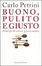 Cover of Buono, pulito e giusto