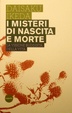 Cover of I misteri di nascita e morte