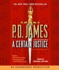 A Certain Justice : An Adam Dalgliesh Mystery (Adam Dalgliesh Mysteries)