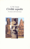 Civiltà sepolte Il romanzo dell'archeologia