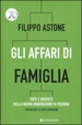 Cover of Gli affari di famiglia. Fatti e misfatti della nuova generazione di padroni