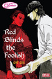 Cover of Red Blinds the Foolish