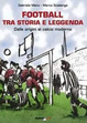 Cover of Football tra storia e leggenda. Dalle origini al calcio moderno