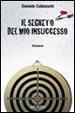Cover of Il segreto del mio insuccesso
