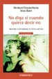 Cover of No diga si cuando quiera decir no/ Don't Say Yes When You Want to Say No