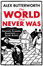Cover of The World that Never Was