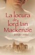 Cover of La locura de lord Ian Mackenzie