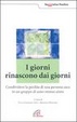 Cover of I giorni rinascono dai giorni