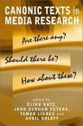 Canonic Texts in Media Research : Are There Any  Should There Be How About These