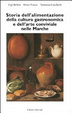 Cover of Storia dell'alimentazione della cultura gastronomica e dell'arte conviviale nelle Marche