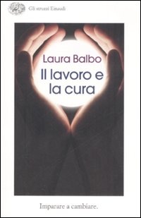 Image of Il lavoro e la cura. Imparare e cambiare