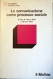 Cover of La comunicazione come processo sociale