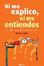 Cover of Ni me explico, ni me entiendes