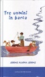 Cover of Tre uomini in barca