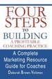 Cover of Four Steps To Building A Profitable Coaching Practice