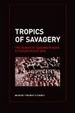 Cover of Tropics of Savagery