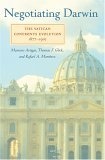 Negotiating Darwin : The Vatican Confronts Evolution, 1877--1902 (Medicine, Science, and Religion in Historical Context)