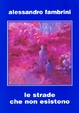 Cover of Le strade che non esistono