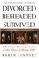 Cover of "Divorced, Beheaded, Survived"